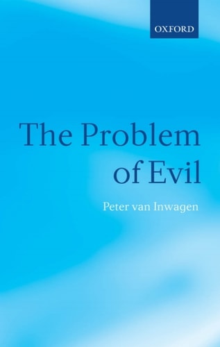 The Problem of Evil: The Gifford Lectures Delivered in the University of St Andrews in 2003