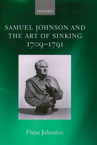Samuel Johnson and the Art of Sinking: 1709-1791