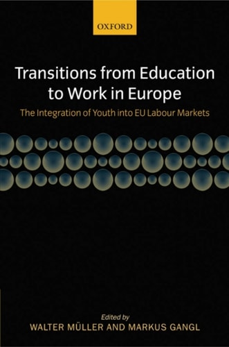 Transitions from Education to Work in Europe: The Integration of Youth into EU Labour Markets