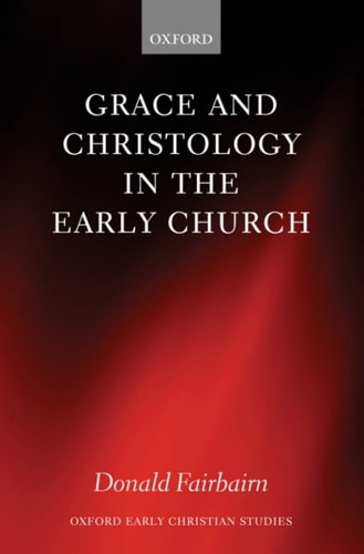 Grace and Christology in the Early Church