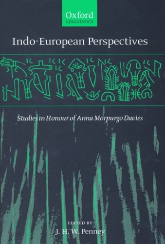 Indo-European Perspectives: Studies in Honour of Anna Morpurgo Davies