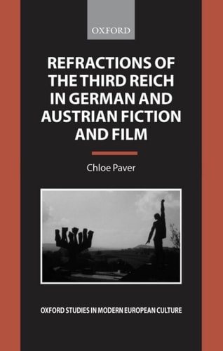 Refractions of the Third Reich in German and Austrian Fiction and Film