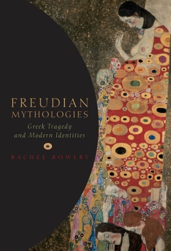 Freudian Mythologies: Greek Tragedy and Modern Identities
