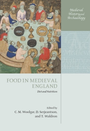 Food in Medieval England: Diet and Nutrition
