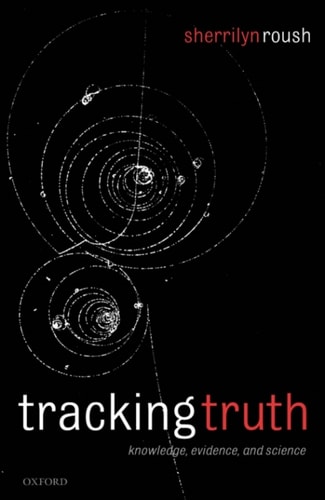 Tracking Truth: Knowledge, Evidence, and Science