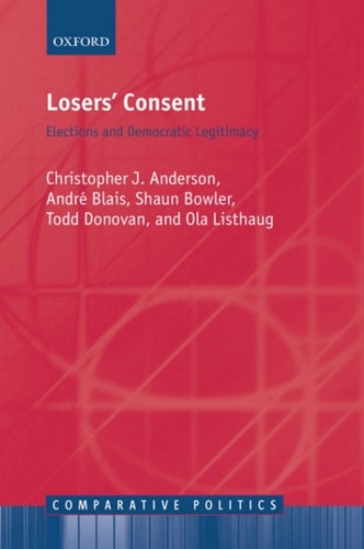 Losers' Consent: Elections and Democratic Legitimacy