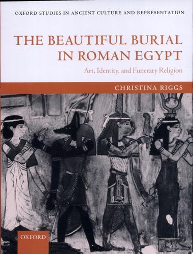 The Beautiful Burial in Roman Egypt: Art, Identity, and Funerary Religion