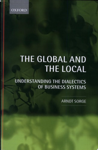 The Global and the Local: Understanding the Dialectics of Business Systems