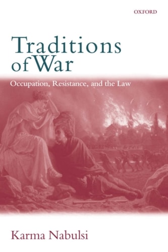 Traditions of War: Occupation, Resistance and the Law