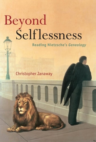 Beyond Selflessness: Reading Nietzsche's Genealogy