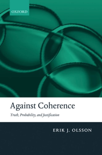 Against Coherence: Truth, Probability, and Justification