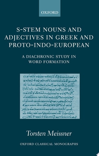 S-Stem Nouns and Adjectives in Greek and Proto-Indo-European: A Diachronic Study in Word Formation