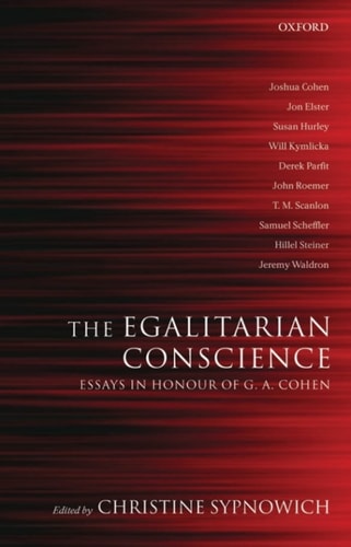 The Egalitarian Conscience: Essays in Honour of G. A. Cohen