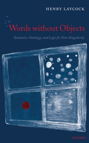 Words without Objects: Semantics, Ontology, and Logic for Non-Singularity