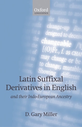 Latin Suffixal Derivatives in English: And Their Indo-European Ancestry