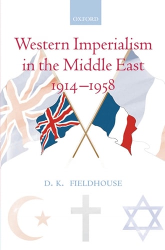 Western Imperialism in the Middle East: 1914-1958