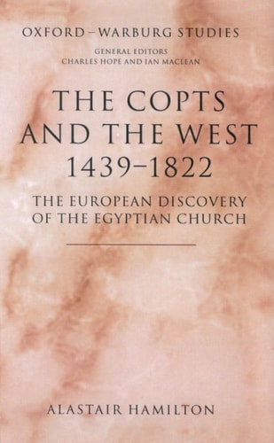The Copts and the West, 1439-1822: The European Discovery of the Egyptian Church
