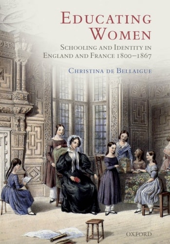 Educating Women: Schooling and Identity in England and France, 1800-1867