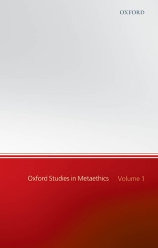 Oxford Studies in Metaethics: Volume 1