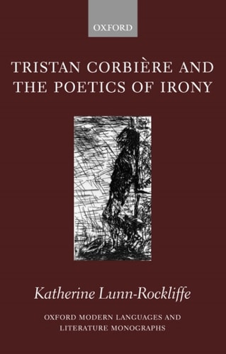 Tristan Corbière and the Poetics of Irony