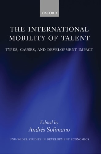 The International Mobility of Talent: Types, Causes, and Development Impact