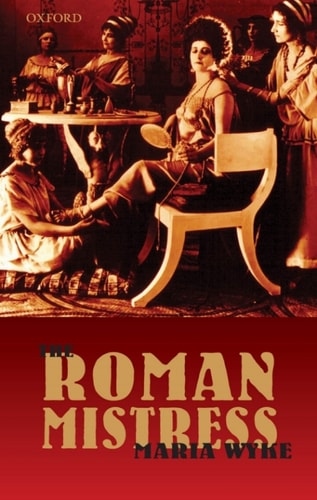 The Roman Mistress: Ancient and Modern Representations