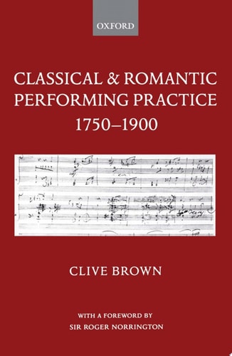 Classical and Romantic Performing Practice 1750-1900
