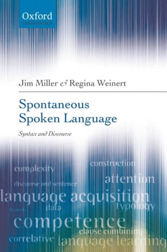 Spontaneous Spoken Language: Syntax and Discourse