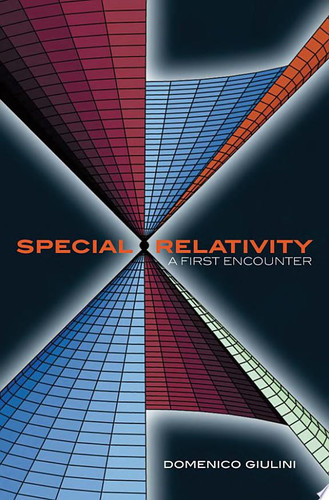 Special Relativity: A First Encounter : 100 years since Einstein 100 years since Einstein
