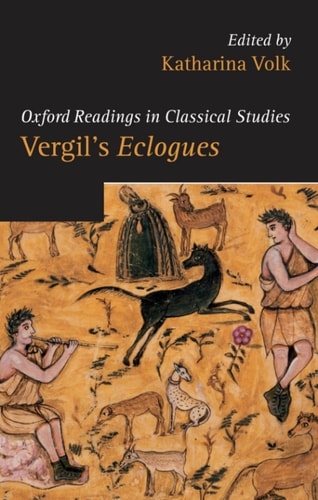 Vergil's Eclogues: Oxford Readings in Classical Studies