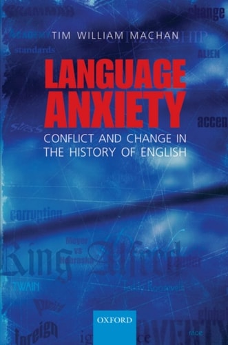 Language Anxiety: Conflict and Change in the History of English