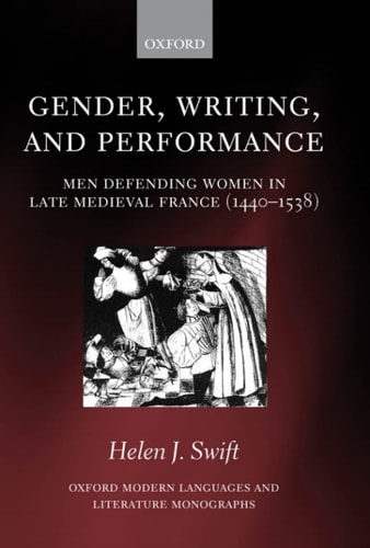Gender, Writing, and Performance: Men Defending Women in Late Medieval France (1440-1538)