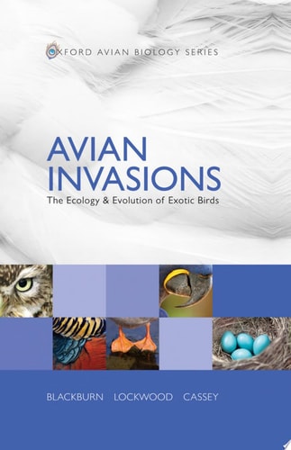 Avian Invasions: The Ecology and Evolution of Exotic Birds