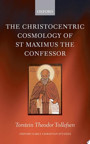 Christocentric Cosmology of St. Maximus the Confessor