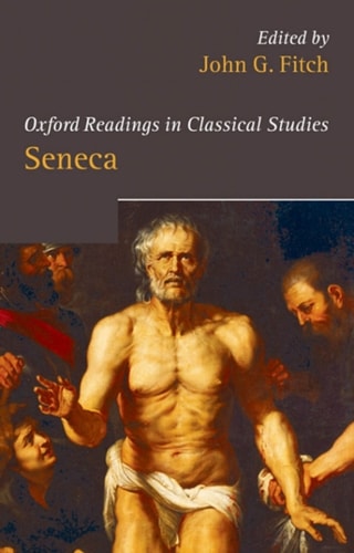Seneca: Oxford Readings in Classical Studies