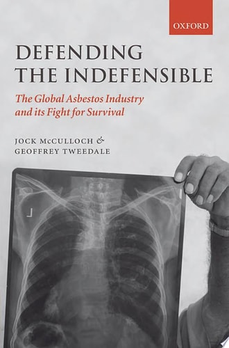 Defending the Indefensible: The Global Asbestos Industry and Its Fight for Survival