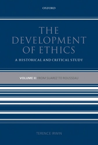 The Development of Ethics: Volume 2: From Suarez to Rousseau