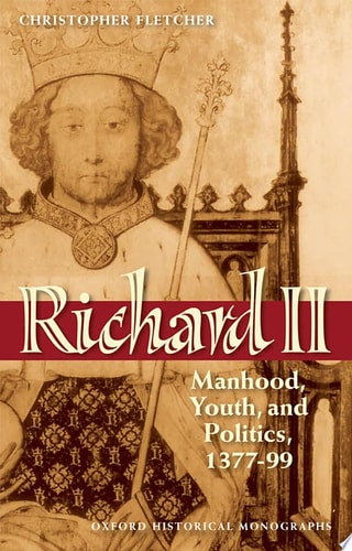 Richard II: Manhood, Youth, and Politics 1377-99