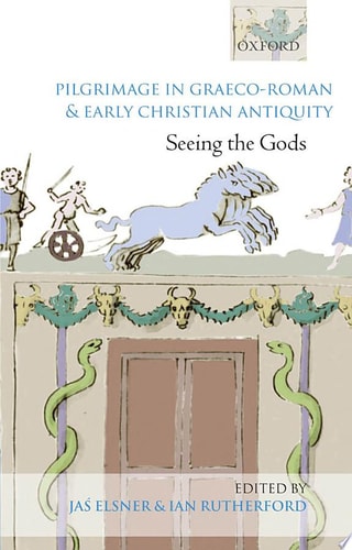Pilgrimage in Graeco-Roman and Early Christian Antiquity