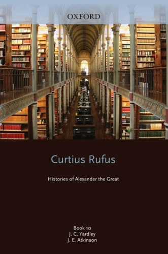 Curtius Rufus: Histories of Alexander the Great, Book 10