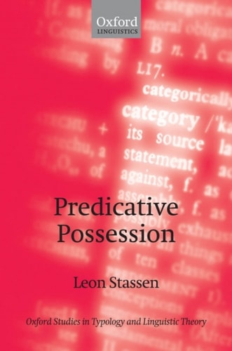 Predicative Possession: Oxford Studies in Typology and Linguistic Theory