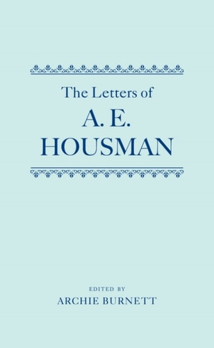 The Letters of A. E. Housman: Two-Volume Set