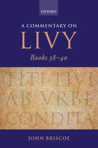 A Commentary on Livy: Books 38-40