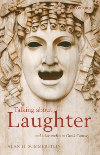 Talking about Laughter: And Other Studies in Greek Comedy