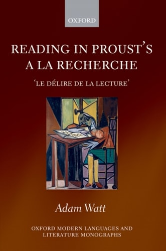 Reading in Proust's A la recherche: 'le délire de la lecture'