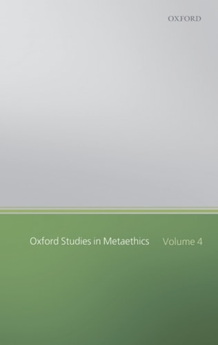 Oxford Studies in Metaethics: Volume Four