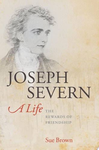 Joseph Severn: A Life