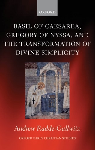 Basil of Caesarea, Gregory of Nyssa, and the Transformation of Divine Simplicity