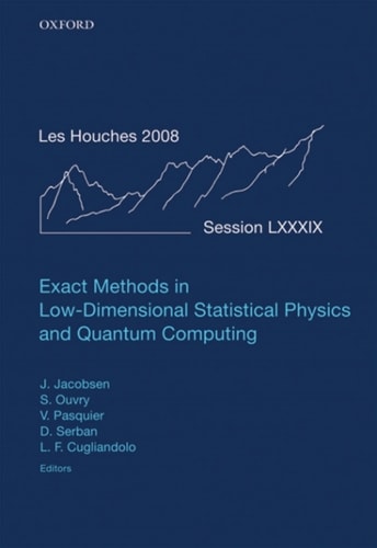 Exact Methods in Low-dimensional Statistical Physics and Quantum Computing: Lecture Notes of the Les Houches Summer School