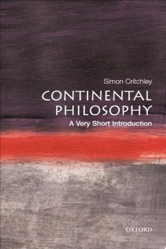 Continental Philosophy: A Very Short Introduction